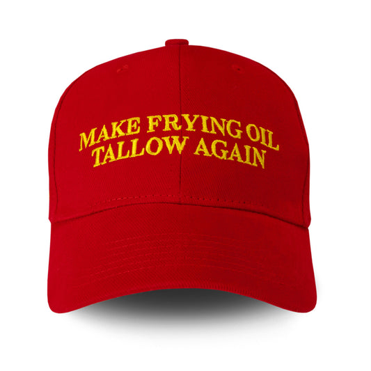 "Make Frying Oil Tallow Again" Hat